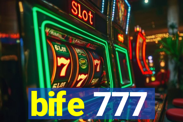 bife 777